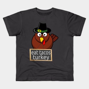 shirt Turkey Eat Tacos Mexican Thanksgiving Gift Kids T-Shirt